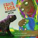 Faiya Taiga Meets Mother Nature