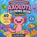 Axolotl Coloring Book for Kids