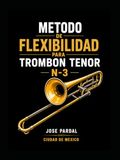 METODO DE FLEXIBILIDAD PARA TROMBON TENOR N-3 JOSE PARDAL: CIUDAD DE MEXICO
