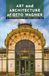 Art and Architecture of Otto Wagner: A Field Companion to Vienna around 1900