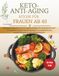 Keto-Anti-Aging-Küche für Frauen ab 40