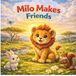 Milo Makes Friends: A Heartwarming Story About Friendship, Kindness, and Belonging