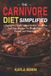 The Independently Published The Carnivore Diet Simplified