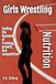 Girls Wrestling Nutrition: The Science and Reality of Nutrition in Girls Wrestling