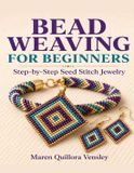 Bead Libri GmbH Bead Weaving For Beginners: Step-by-Step Seed Stitch Jewelry