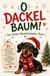 O Dackelbaum!: Das Dackel-Adventskalender-Buch