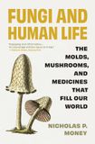 Fungi Princeton University Press Fungi and Human Life