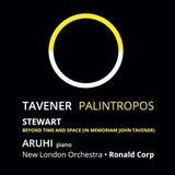 Proper S&D Consignment FLOCK John Tavener: Palintropos (World Premiere Recording) / Michael Stewart: Beyond Time And Space (In Memoriam John Tavener)