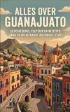 Alles Waries B.V. Alles over Guanajuato