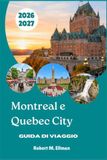 Montreal e Quebec City Guida di viaggio 2026-2027