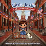 Little Jessie - A USA 250 Celebration: A Star-Spangled Journey Through America’s 250th Birthday