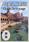 Andalousie Guide de voyage 2026