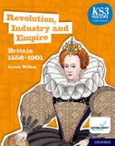 KS3 Oxford University Press KS3 History 4th Edition: Revolution, Industry and Empire: Britain 1558-1901 Student Book