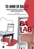 10 anni di BaLab. Innovazione e creatività delle startup. Nuova ediz.