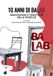 10 anni di BaLab. Innovazione e creatività delle startup. Nuova ediz.