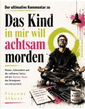 Der Independently Published Der ultimative Kommentar zu Das Kind in mir will achtsam morden