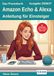 Das Gicom Das Praxisbuch Amazon Echo & Alexa - Anleitung für Einsteiger (Ausgabe 2026/27)