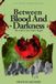 BETWEEN BLOOD AND DARKNESS: The Call to Save God's People