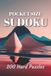 Pocket Size Sudoku: 200 Hard Puzzles for Adults, Teens & Seniors in a Travel-Friendly A6 Format | Mini Edition with Solutions