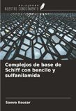 Complejos OmniScriptum SRL Complejos de base de Schiff con bencilo y sulfanilamida