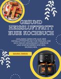 Gesund Heißluftfritteuse Kochbuch