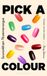 Pick Bloomsbury Publishing Plc Pick a Colour: The electrifying new novel from the author of How to Pronounce Knife