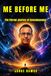 ME BEFORE ME: The Eternal Journey of Consciousness
