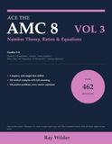 Ace the AMC 8, Volume 3: Number Theory, Ratios & Equations