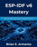 ESP-IDF Independently Published ESP-IDF v6 Mastery