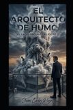 El Independently Published El Lado Oscuro del Éxito-El arquitecto de humo Paperback