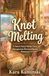 Knot Melting: A Sweet Fated Mates Cozy Omegaverse Reverse Harem Romance