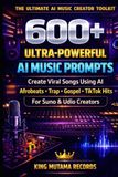 600+ ULTRA-POWERFUL AI MUSIC PROMPTS