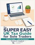 The Super Easy UK Tax Guide for Sole Traders