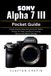 Sony Alpha 7 III Pocket Guide