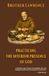 Brother Lawrence: Practicing the Interior Presence of God