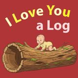 I Love You a Log: A Sweet and Punny Book for Babies and Toddlers Inspired by America’s National Parks