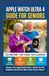 Apple Watch Ultra 4 User Guide for Seniors