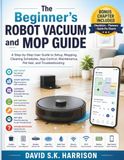 The Beginner’s Robot Vacuum and Mop Guide