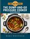 The Dump-and-Go Pressure Cooker Cookbook