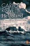 Helgoland: Allen Lane Helgoland: The Strange and Beautiful Story of Quantum Physics