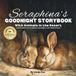 Seraphina's Goodnight Storybook with Animals in the Desert: A Personalized Bedtime Book for Seraphina | Plus: 20 Calming, Screen-Free Sleep Ideas