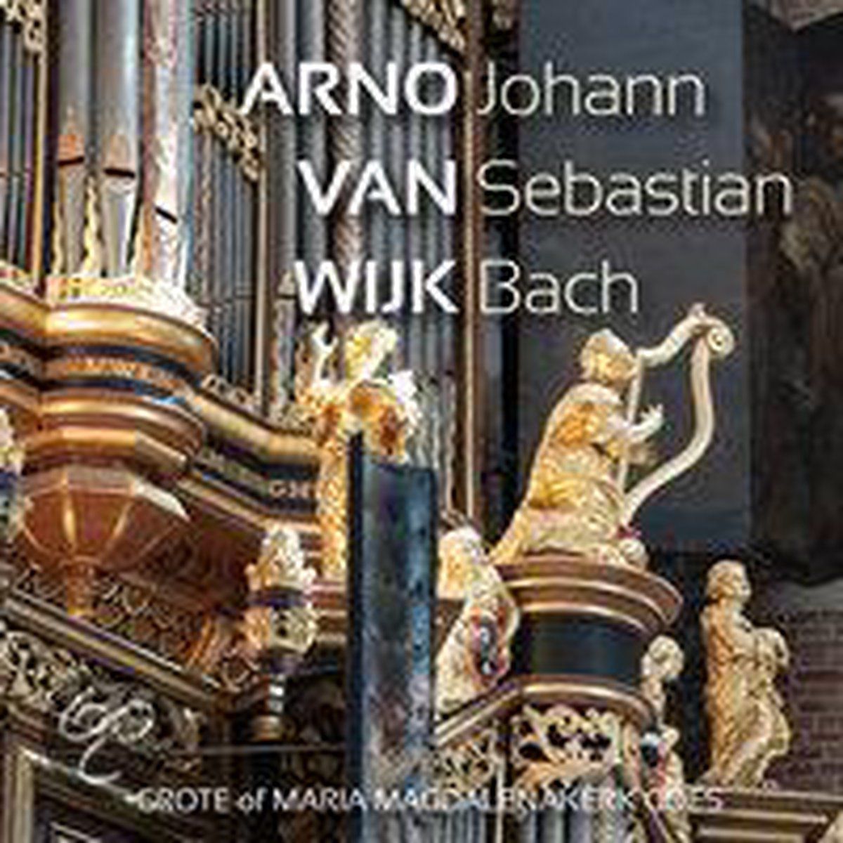 SOURCE 1 Arno Van Wijk - Grote Of Maria Magdalenakerk Goes N (CD)