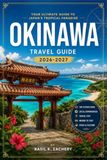Okinawa OKINAWA TRAVEL GUIDE 2026-2027: Beaches, Castles, and Island-Hopping Across the Ryukyus