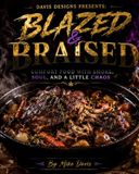 Blazed & Braised: A Cannabis-Infused Comfort Food Cookbook