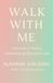 Walk Independently Published Walk With Me: A Journey of Healing Awakening and Quantum Light Paperback