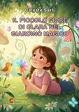 Il piccolo fiore di Clara nel giardino magico