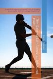 The Game of Life: Swing at strikes, not balls: A practical, experience-based guide to building a successful life from “average” beginnings.