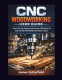CNC WOODWORKING USER GUIDE