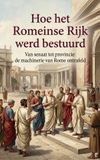Hoe Waries B.V. Hoe het Romeinse Rijk werd bestuurd
