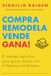 COMPRA REMODELA VENDE GANA: El Método Definitivo de Flipping Inmobiliario